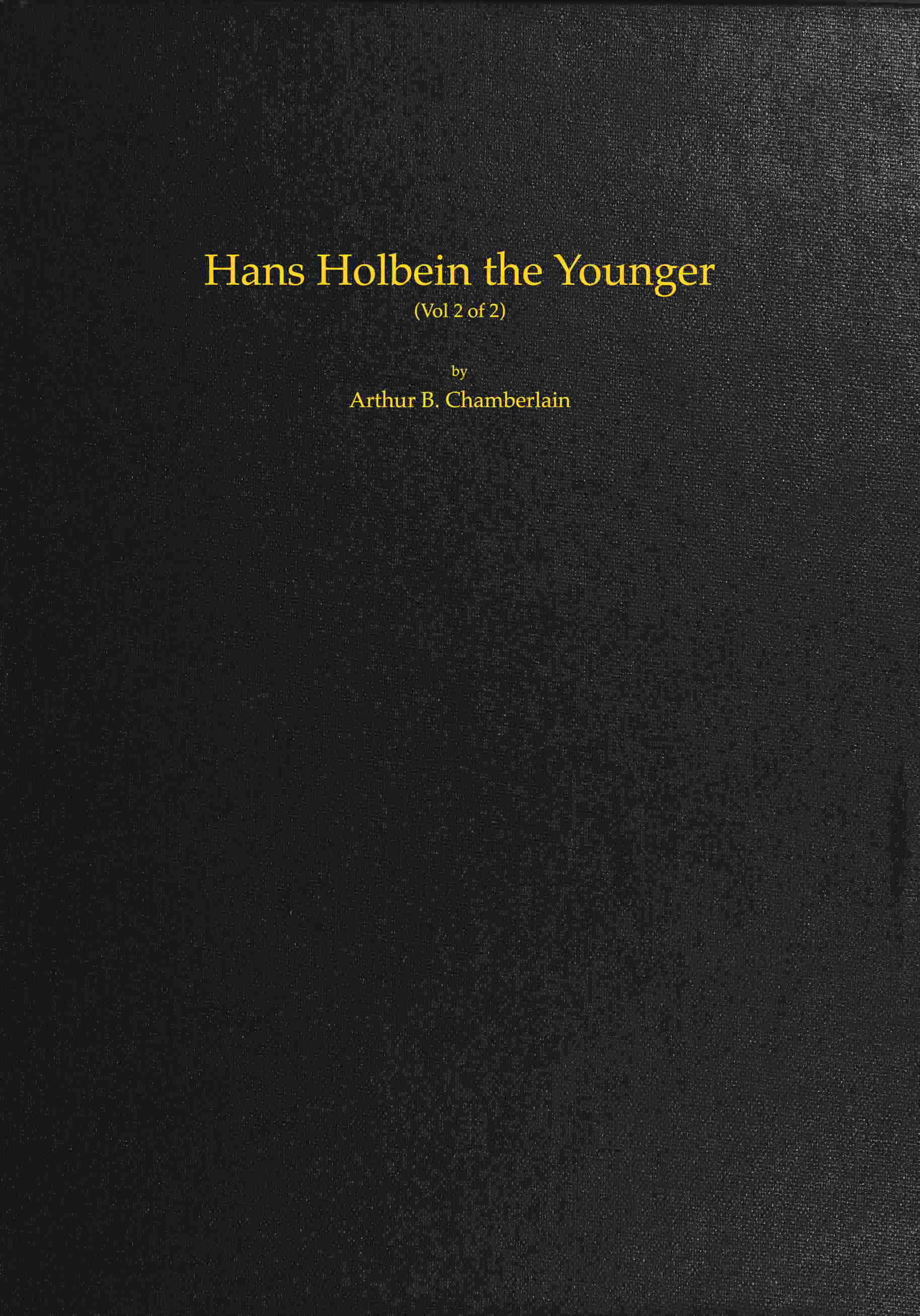 Hans Holbein the Younger, Volume 2 (of 2) Hans Holbein the Younger, Volume 2 (of 2)