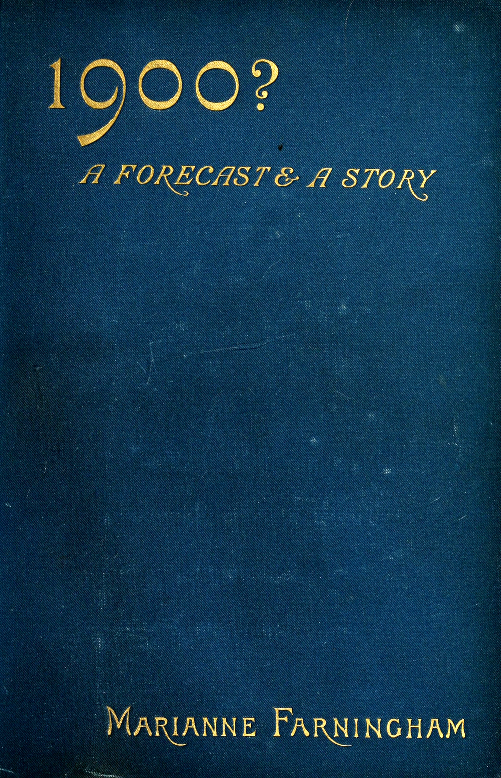 Nineteen hundred? A forecast and a story Nineteen hundred? A forecast and a story