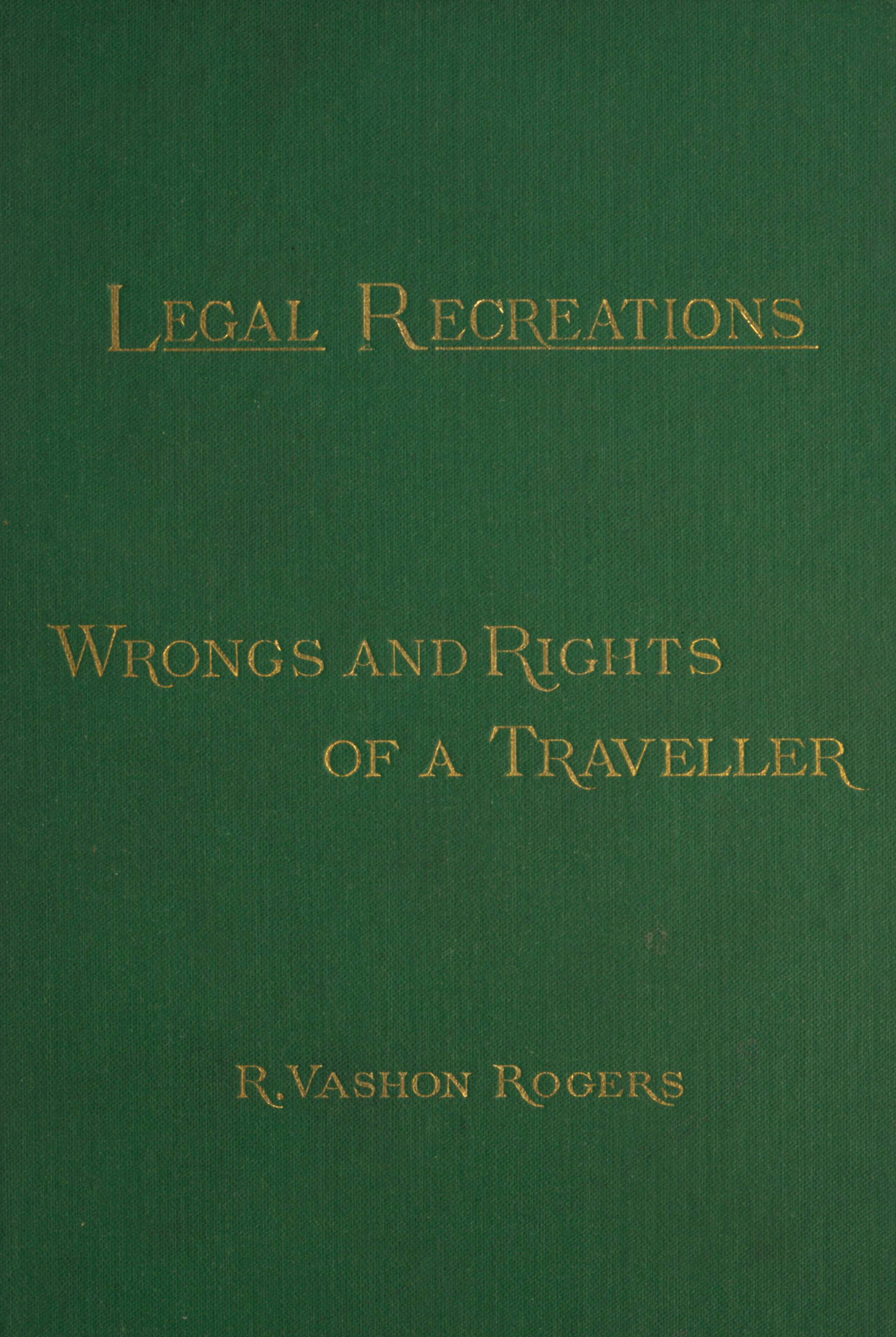 The law of the road; or, wrongs and rights of a traveller The law of the road; or, wrongs and rights of a traveller