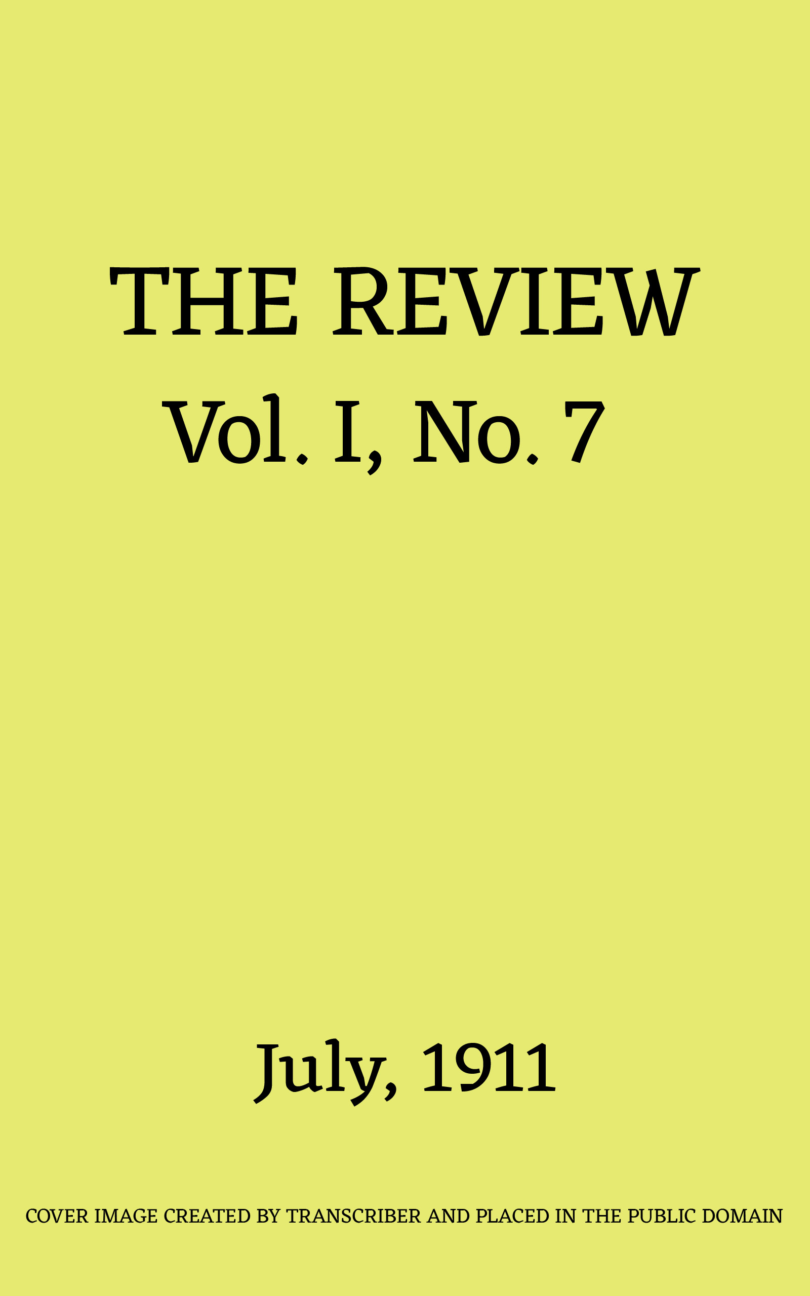 The Review, Vol. 1, No. 7, July 1911 The Review, Vol. 1, No. 7, July 1911