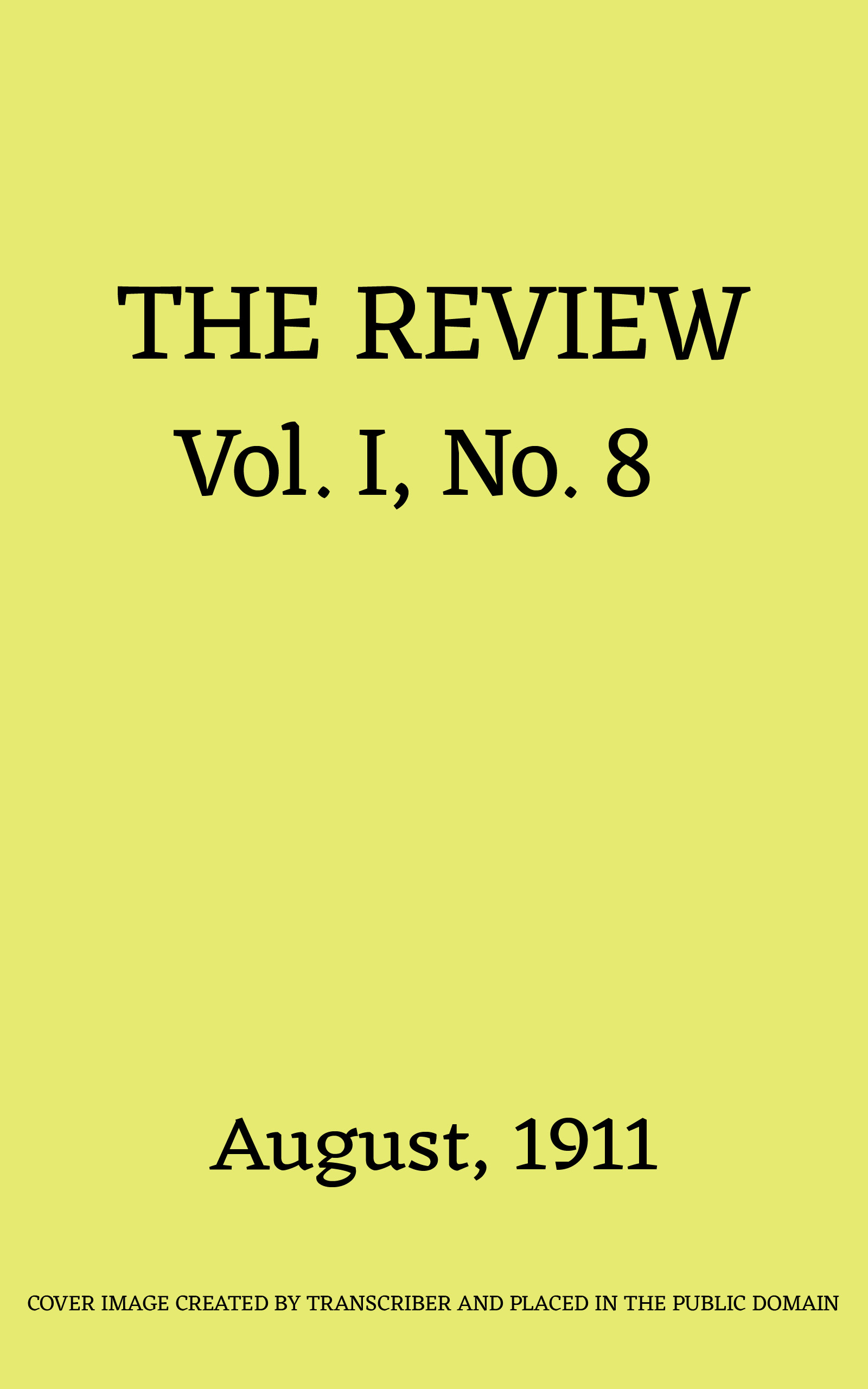 The Review, Vol. 1, No. 8, August 1911 The Review, Vol. 1, No. 8, August 1911
