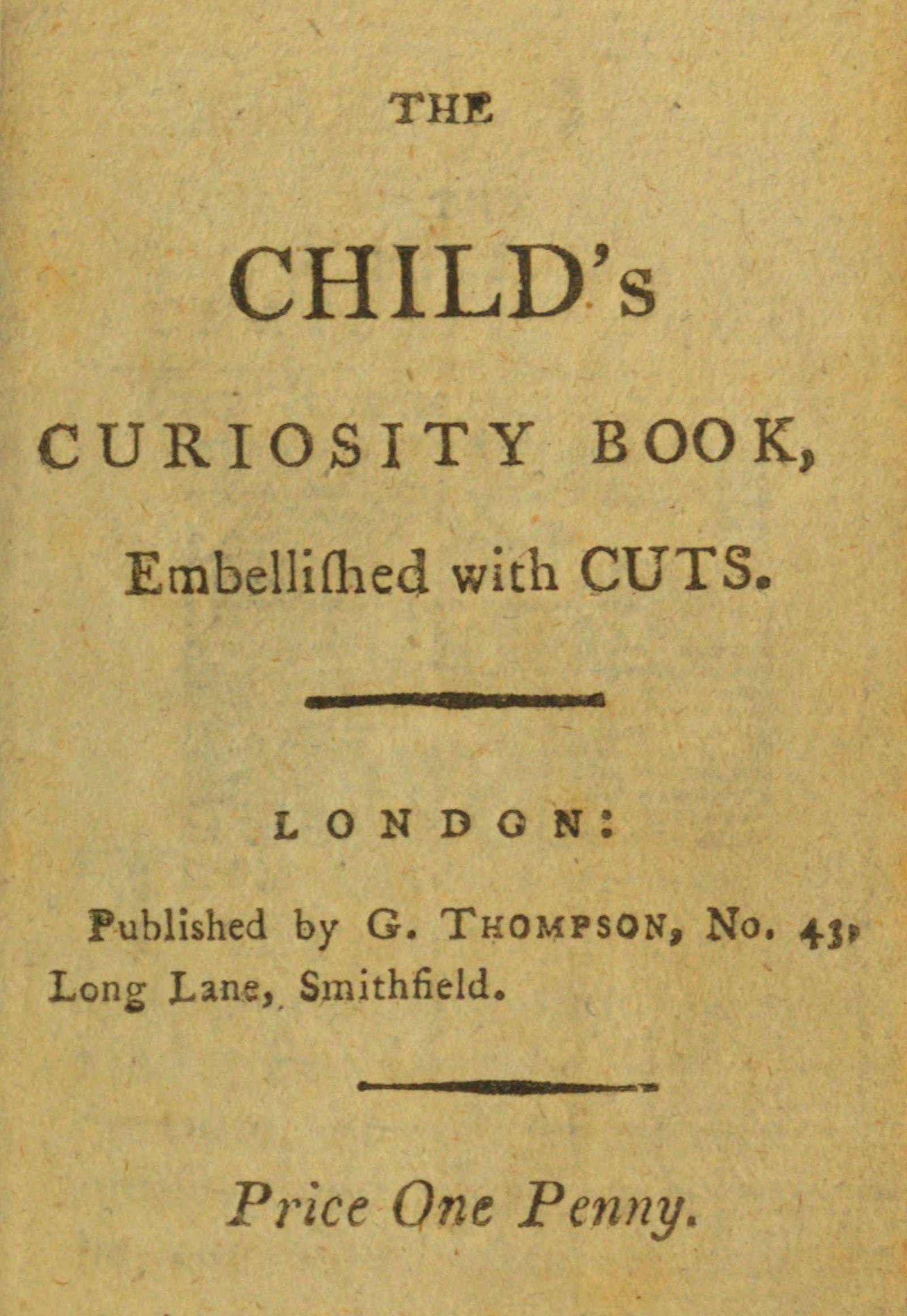 The child's curiosity book, embellished with cuts. The child's curiosity book, embellished with cuts.