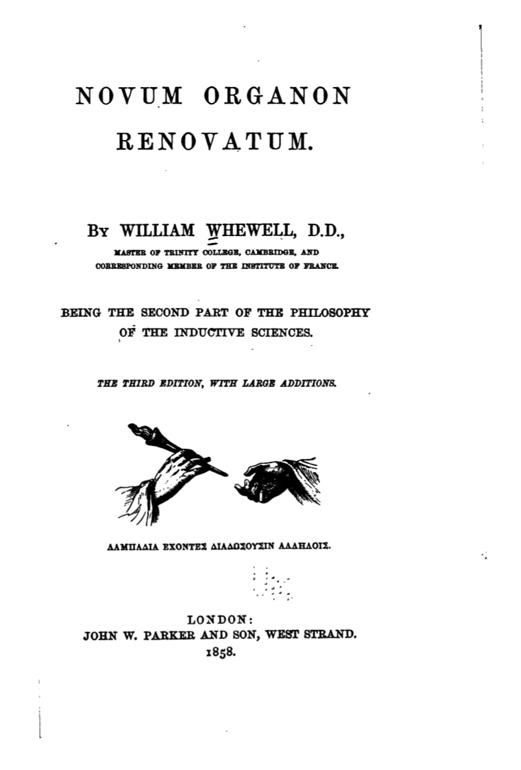 Novum organon renovatum
Being the second part of the philosophy of the inductive sciences