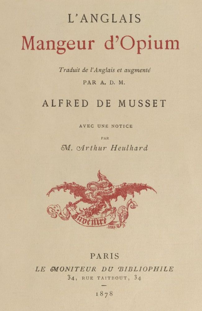 L'Anglais mangeur d'opium Traduit de l'Anglais et augmenté par Alfred de Musset, avec une notice par M. Arthur Heulhard L'Anglais mangeur d'opium Traduit de l'Anglais et augmenté par Alfred de Musset, avec une notice par M. Arthur Heulhard