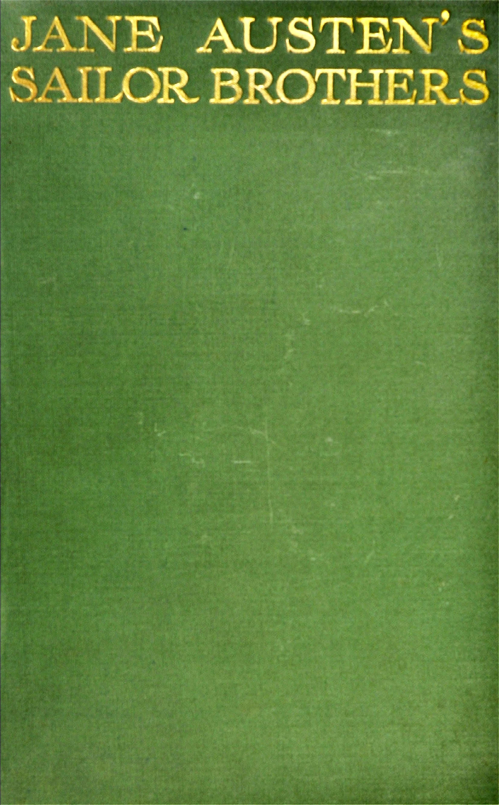 Jane Austen'ın denizci kardeşleri Sir Francis Austen, G.C.B., Filo Amiri ve Tümamiral Charles Austen'in maceraları Jane Austen'ın denizci kardeşleri Sir Francis Austen, G.C.B., Filo Amiri ve Tümamiral Charles Austen'in maceraları