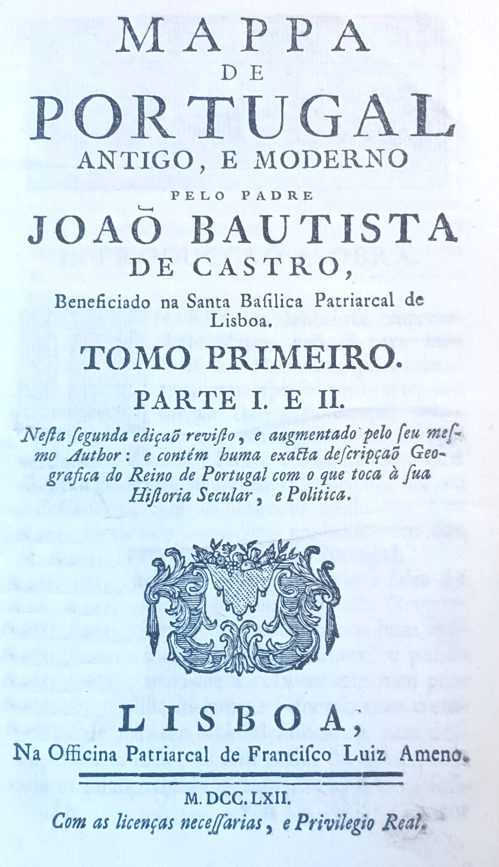 Mappa de Portugal antigo, e moderno, tomo 1 (of 3): Parte I, II Mappa de Portugal antigo, e moderno, tomo 1 (of 3): Parte I, II