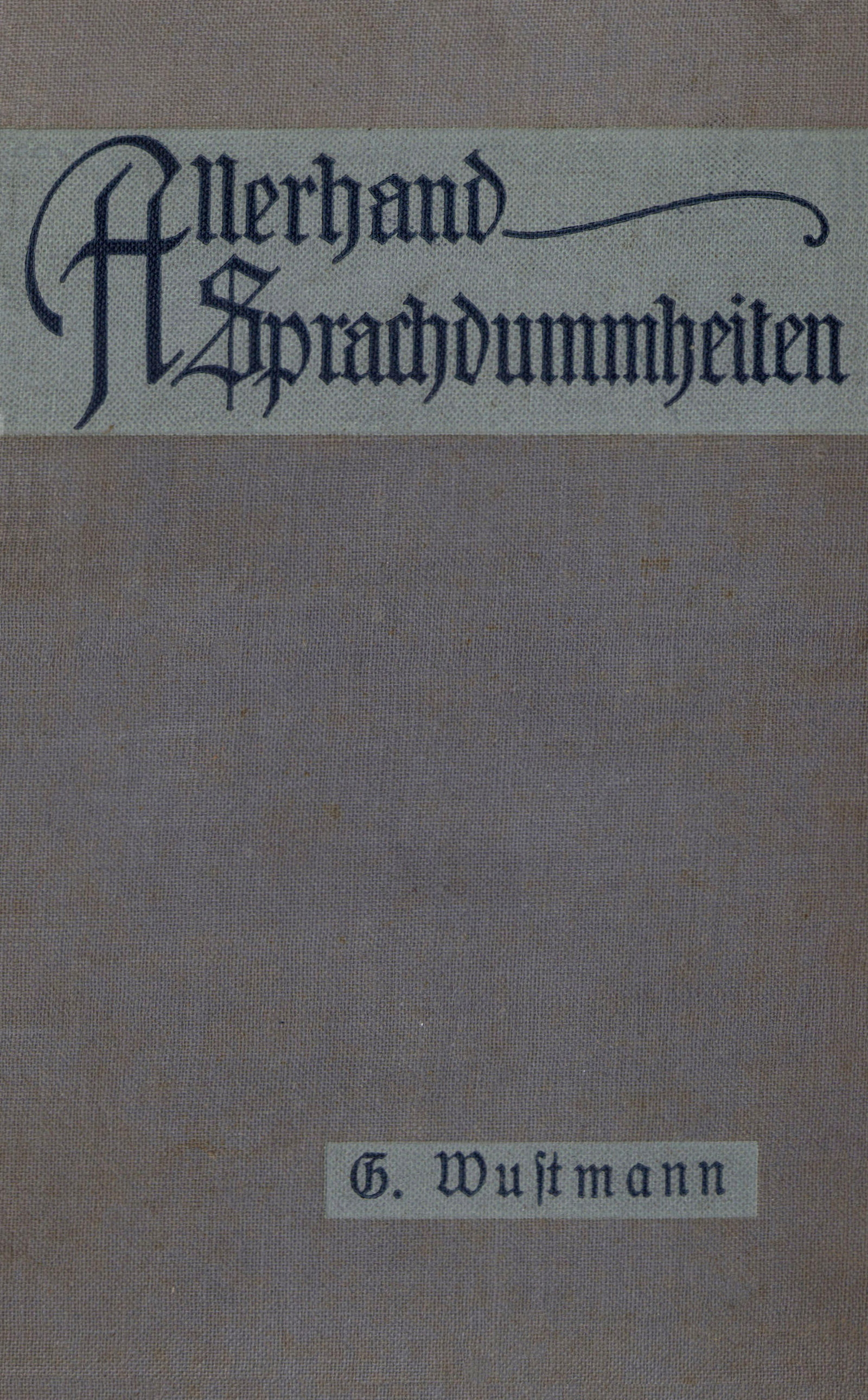 Allerhand Sprachdummheiten Kleine deutsche Grammatik des Zweifelhaften, des Falschen und des Häßlichen Allerhand Sprachdummheiten Kleine deutsche Grammatik des Zweifelhaften, des Falschen und des Häßlichen