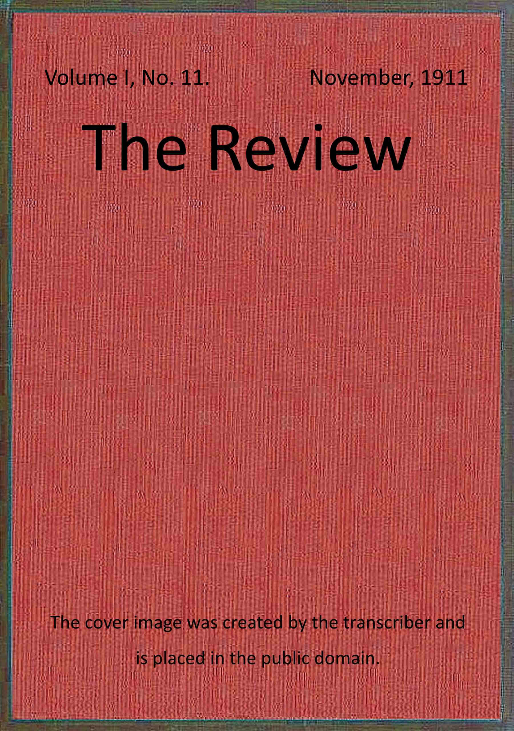 The Review, Vol. 1, No. 11, November 1911 The Review, Vol. 1, No. 11, November 1911