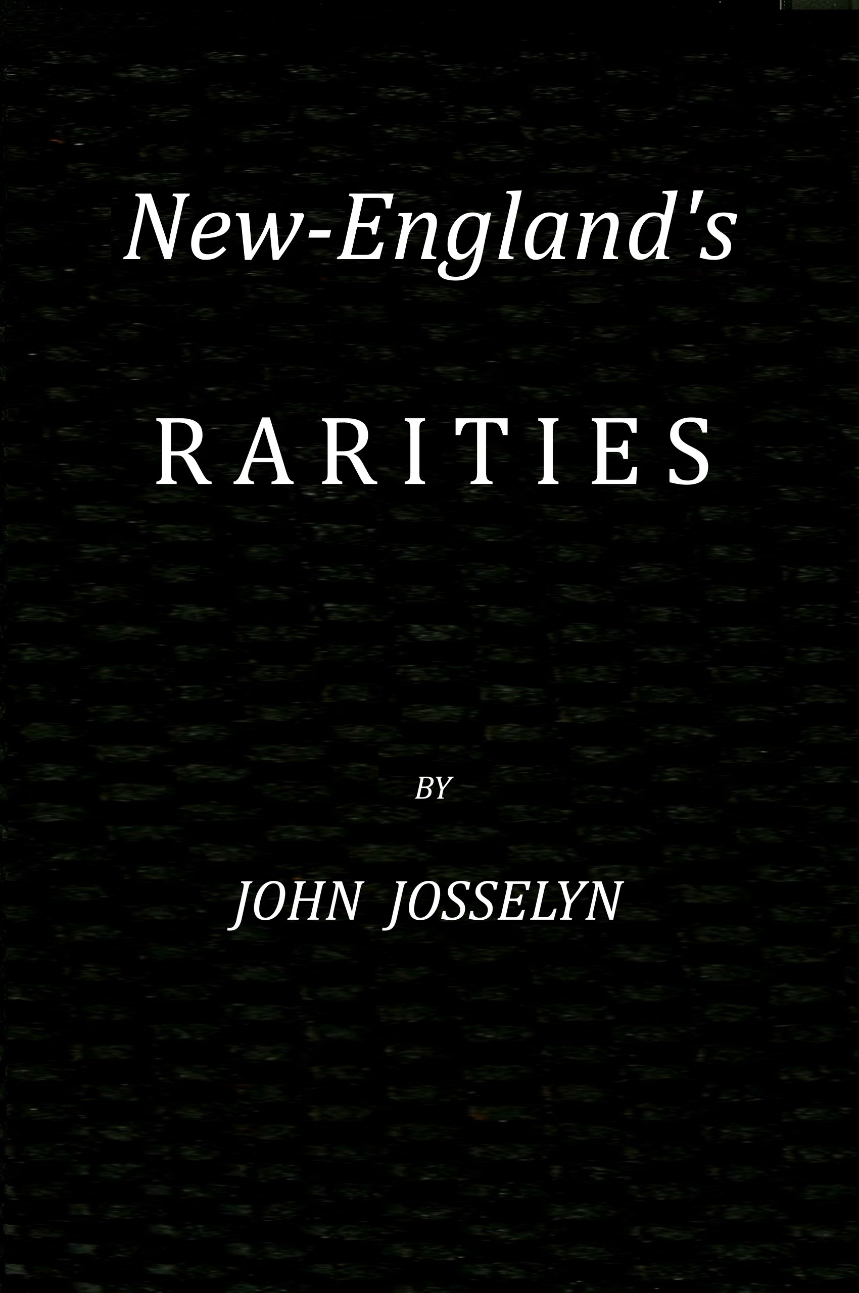 New-England's rarities discovered New-England's rarities discovered