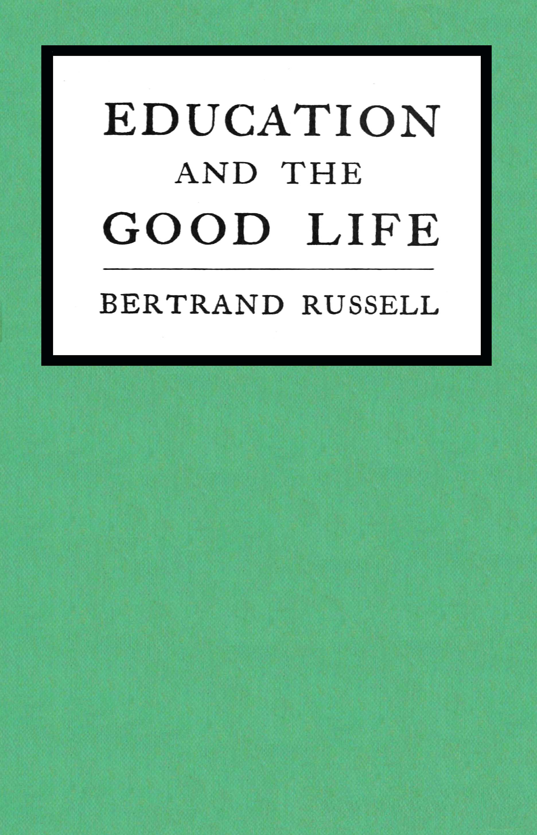 Education and the good life Education and the good life