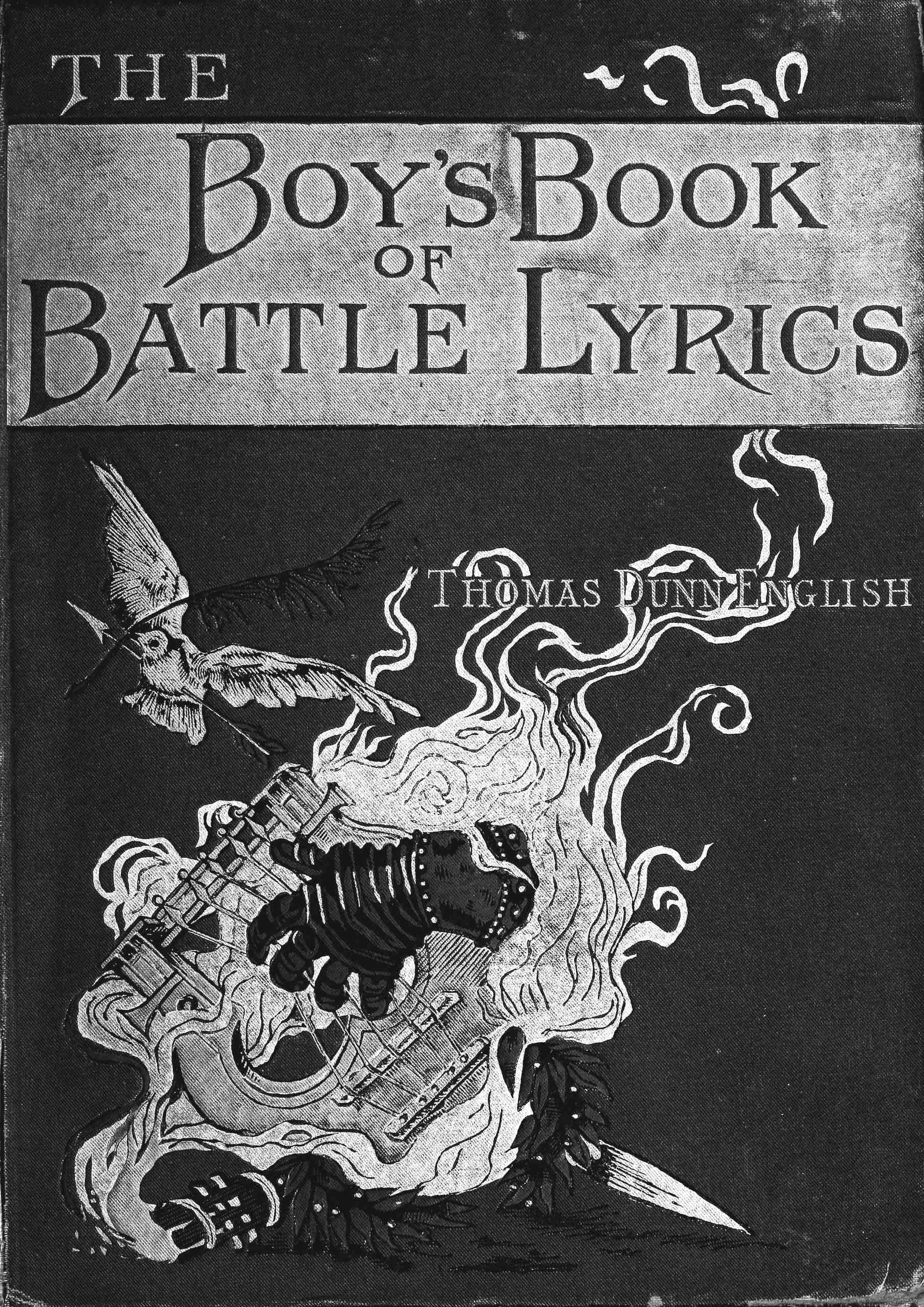 The boy's book of battle-lyrics The boy's book of battle-lyrics