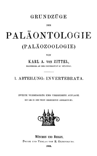 Grundzüge der Paläontologie (Paläozoologie). 1. Abteilung: Invertebrata. Grundzüge der Paläontologie (Paläozoologie). 1. Abteilung: Invertebrata.