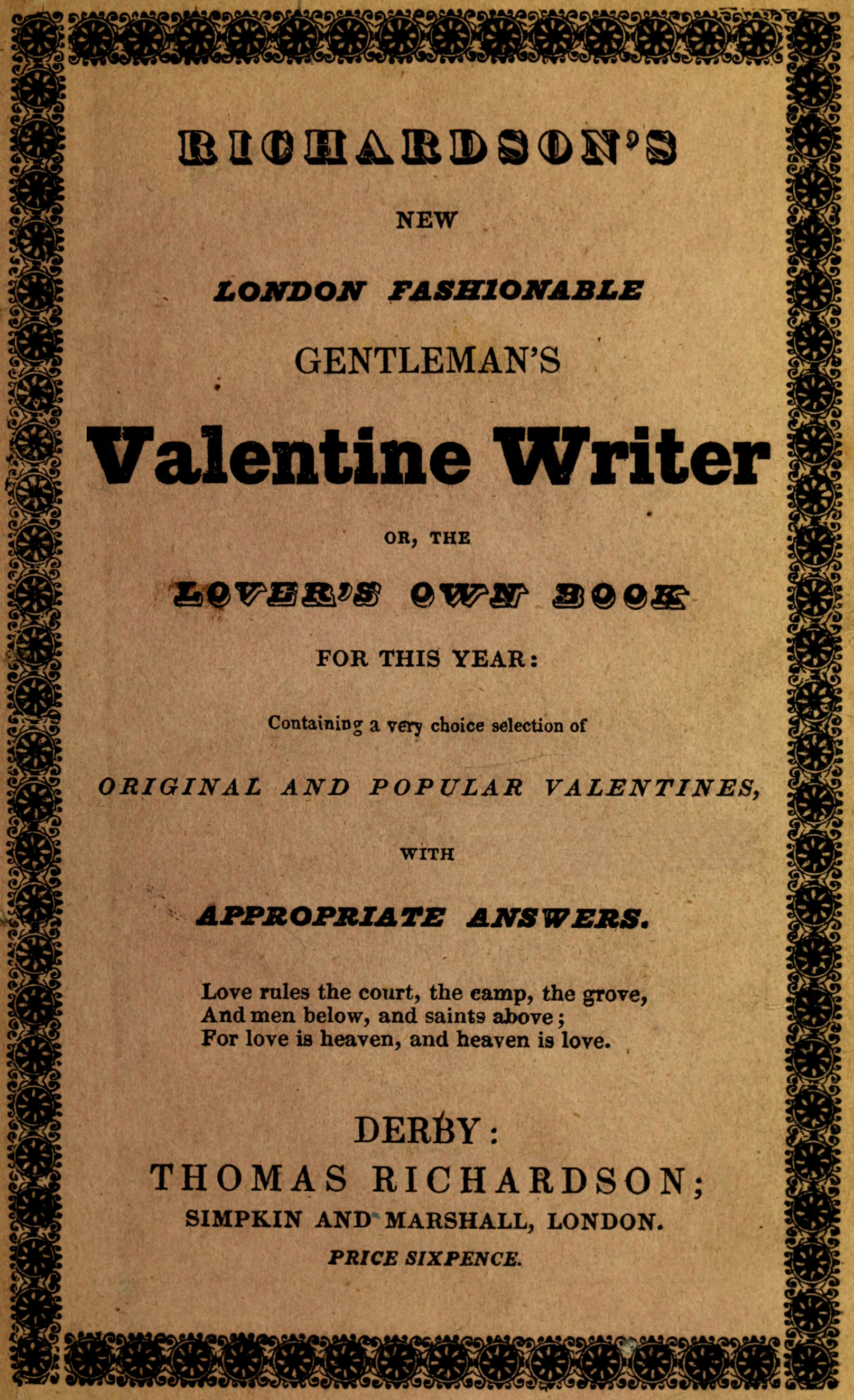 Richardson's New London fashionable gentleman's valentine writer, or, the lover's own book for this year Richardson's New London fashionable gentleman's valentine writer, or, the lover's own book for this year