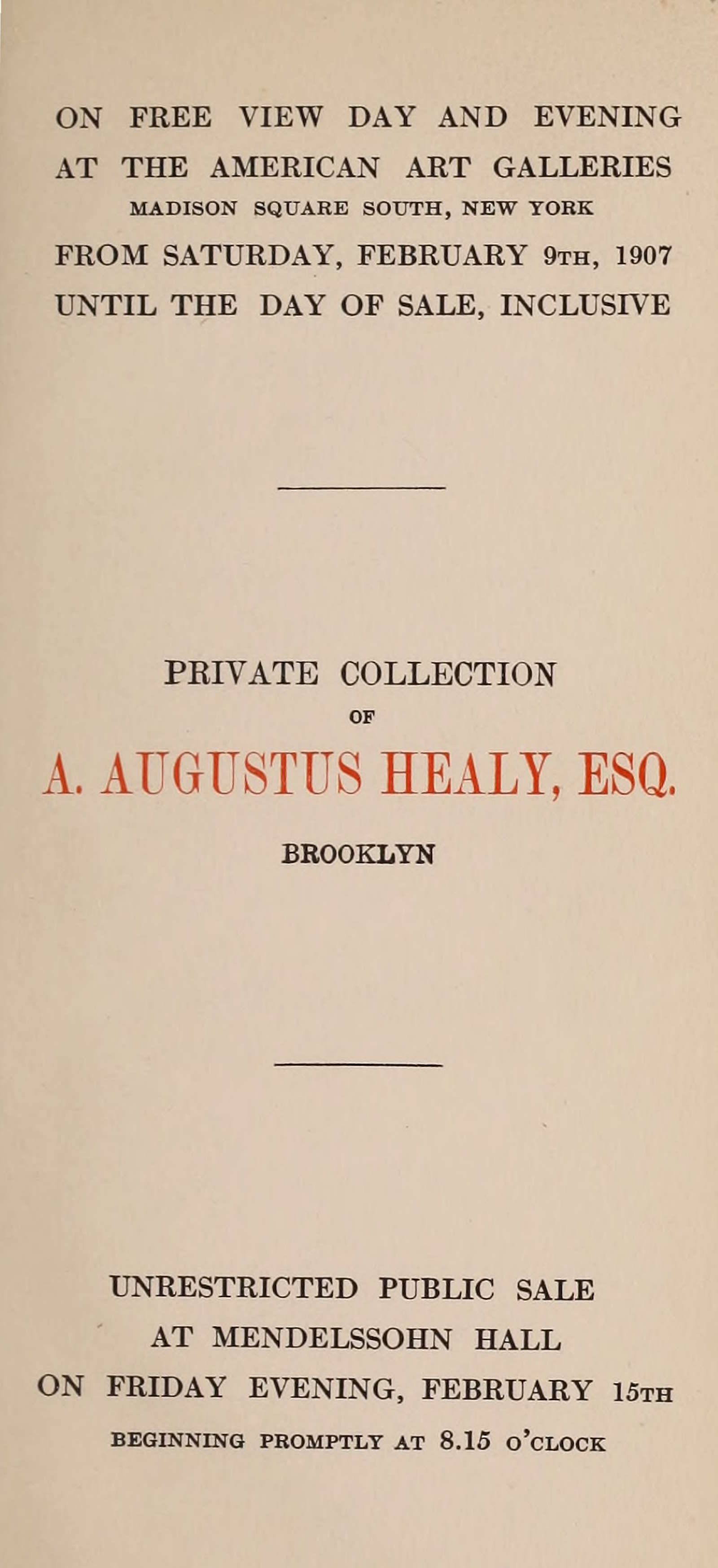 Catalogue of valuable paintings and water colors mostly of the modern Dutch school, forming the private collection of A. Augustus Healy, Esq., Brooklyn Catalogue of valuable paintings and water colors mostly of the modern Dutch school, forming the private collection of A. Augustus Healy, Esq., Brooklyn