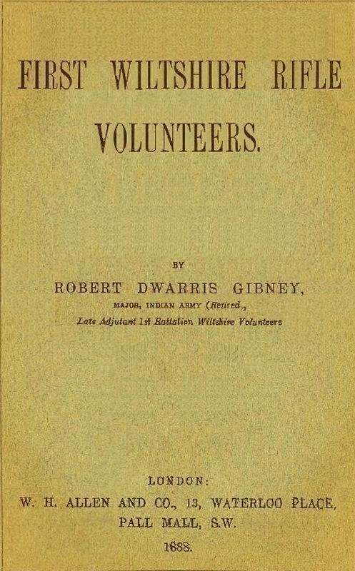 The history of the 1st Batt. Wilts Volunteers, from 1861 to 1885 The history of the 1st Batt. Wilts Volunteers, from 1861 to 1885
