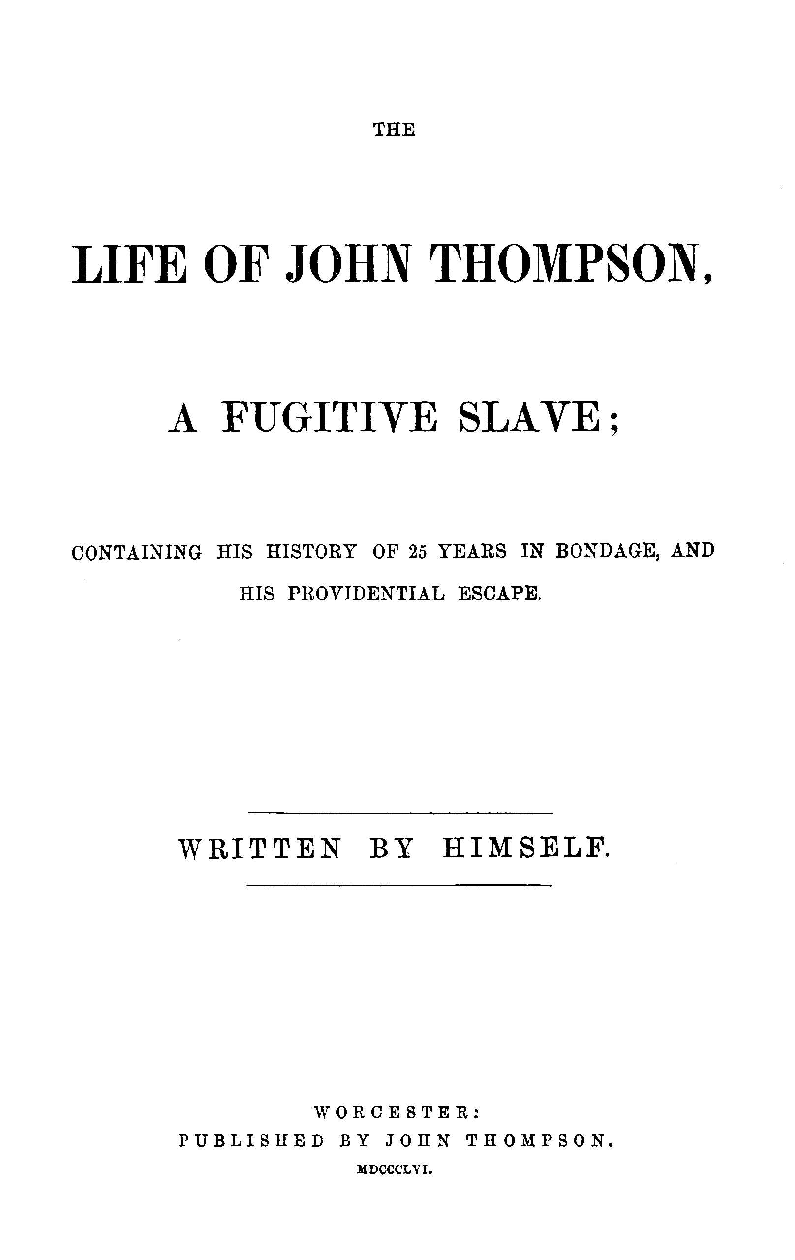The life of John Thompson, a fugitive slave The life of John Thompson, a fugitive slave