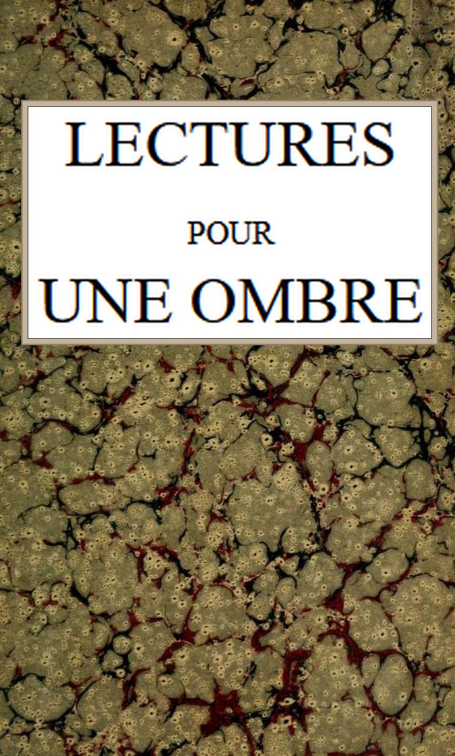 Lectures pour une ombre Lectures pour une ombre