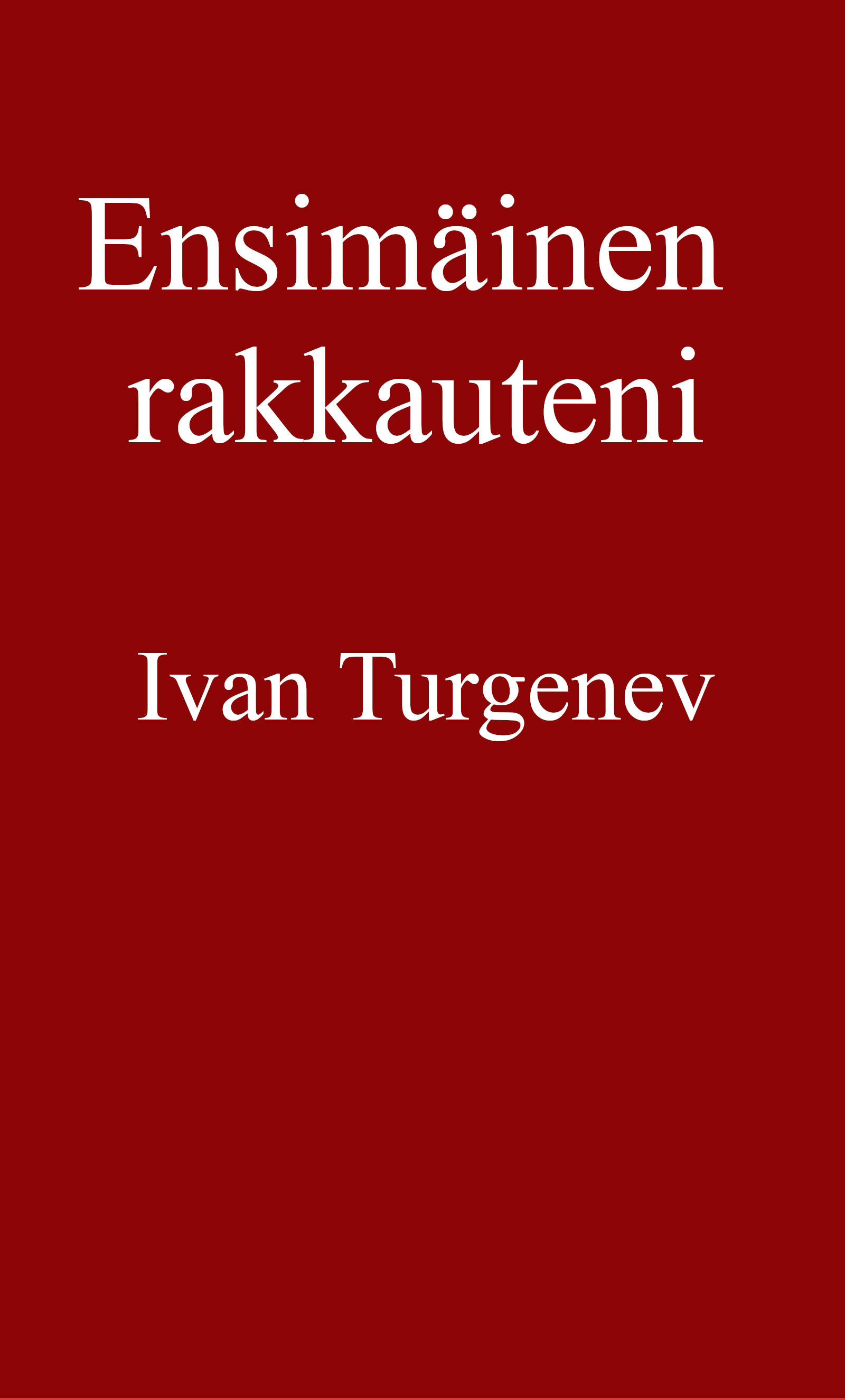 Ensimäinen rakkauteni Ensimäinen rakkauteni