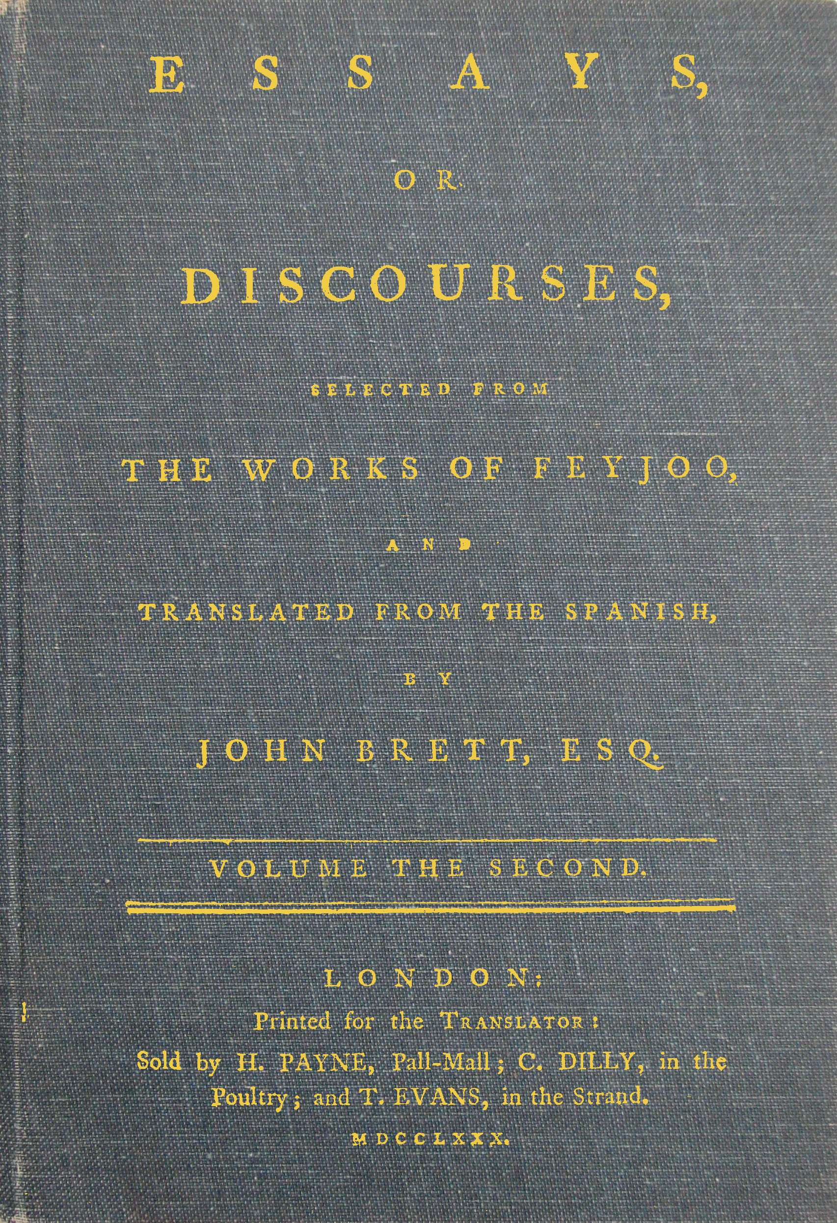 Essays, or discourses, vol. 2 (of 4) Essays, or discourses, vol. 2 (of 4)