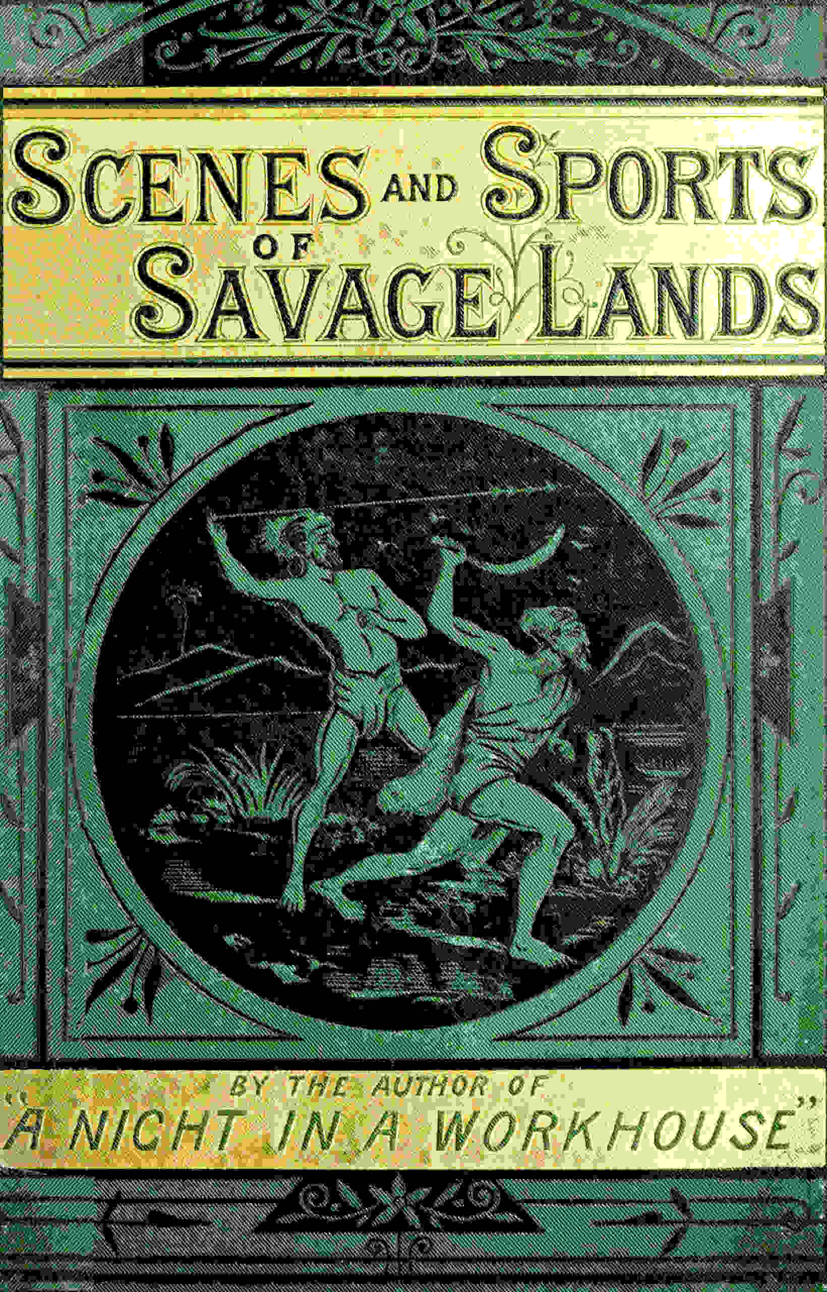 Stirring scenes in savage lands