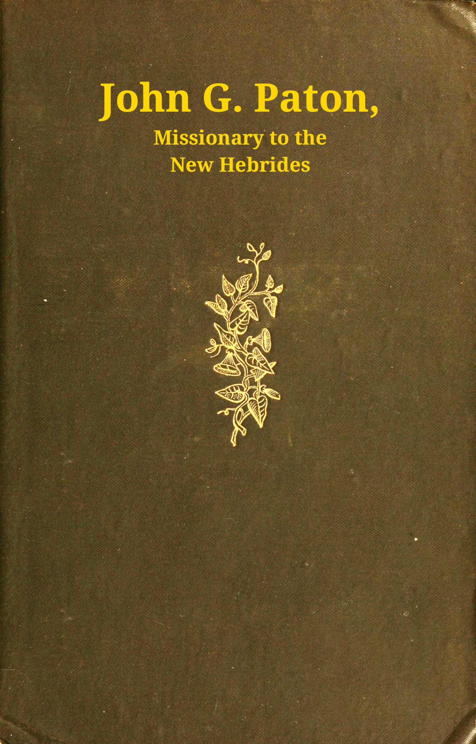 John G. Paton, missionary to the New Hebrides John G. Paton, missionary to the New Hebrides