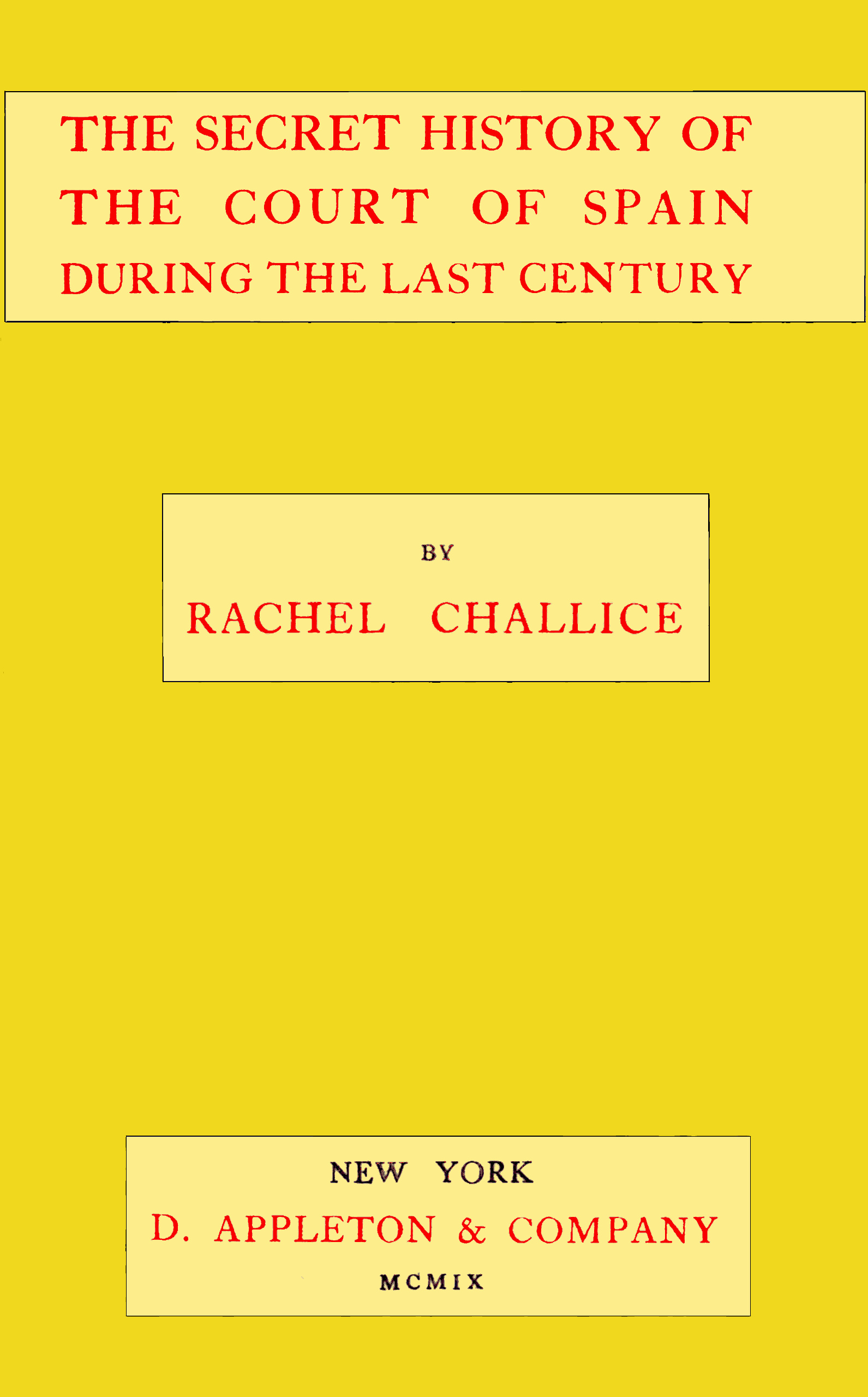 The secret history of the court of Spain during the last century The secret history of the court of Spain during the last century