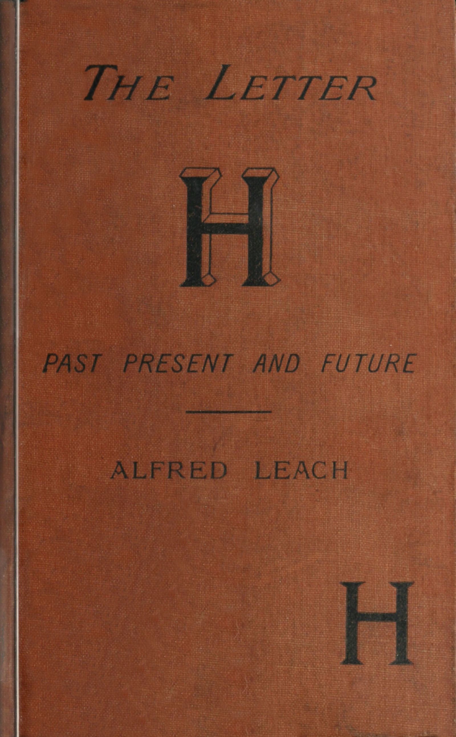 The letter H, past, present, and future The letter H, past, present, and future