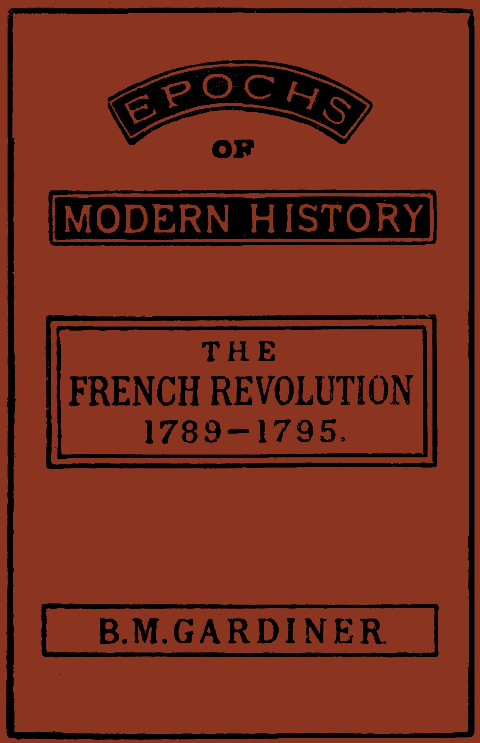 The French Revolution 1789-1795 The French Revolution 1789-1795