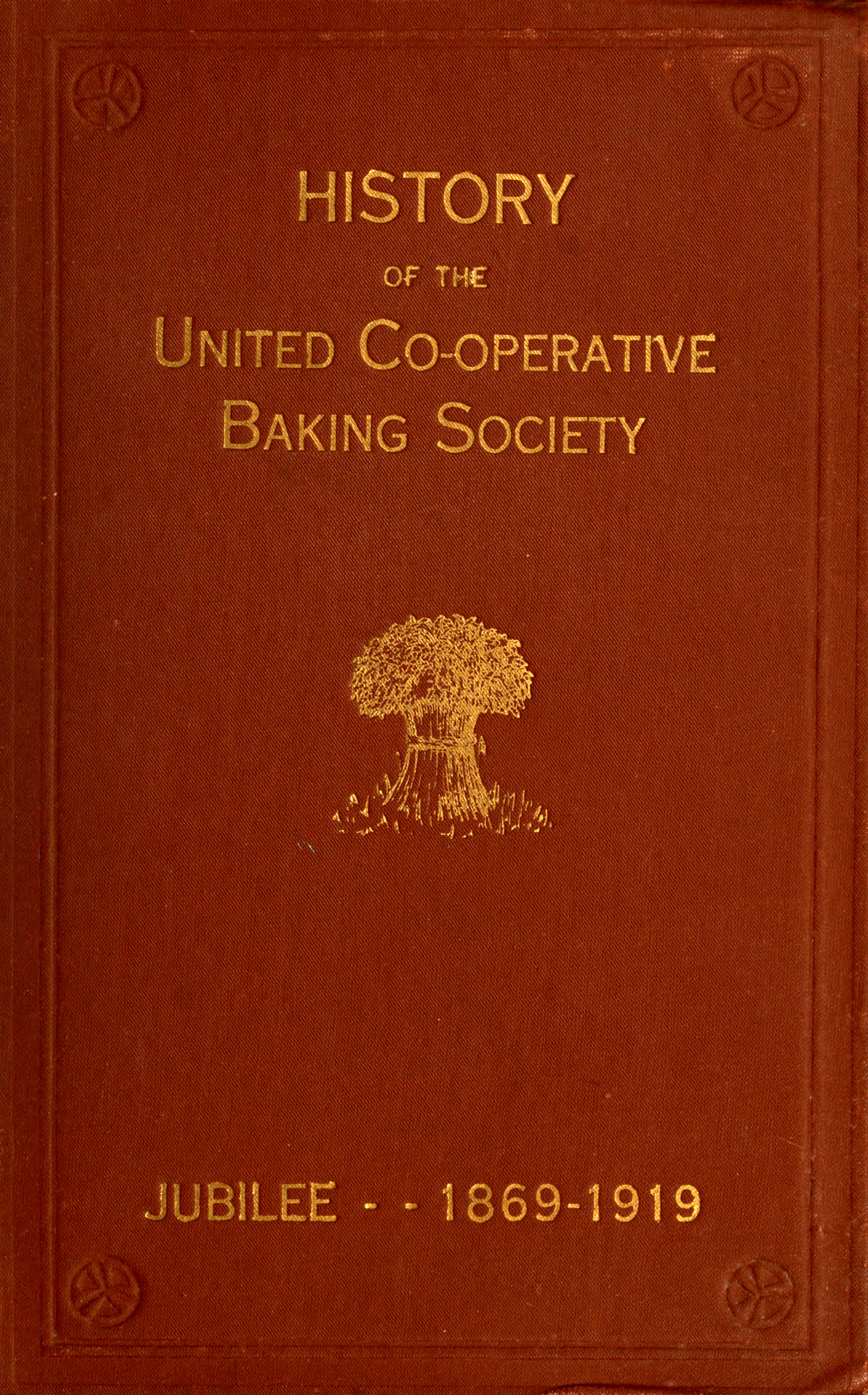 History of the United Co-operative Baking Society Ltd. History of the United Co-operative Baking Society Ltd.