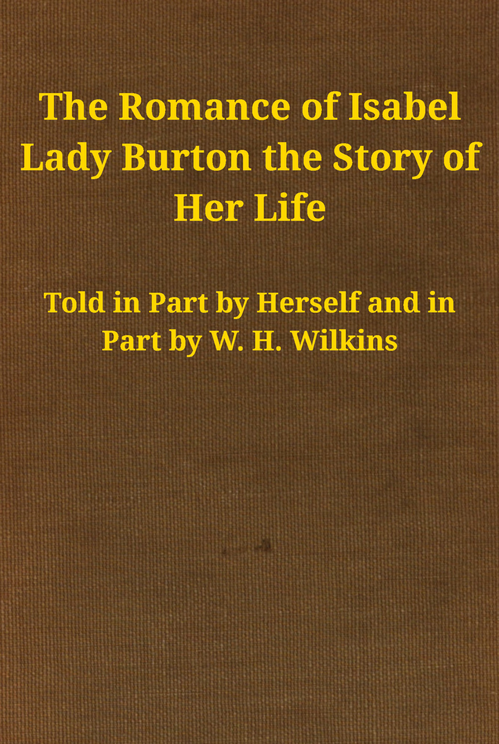 The romance of Isabel Lady Burton