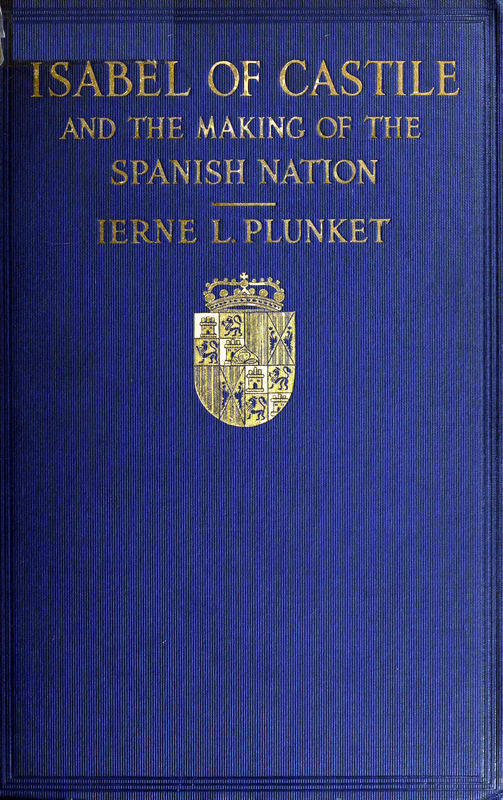 İspanyol Milletinin Oluşumu: Isabel, 1451-1504 İspanyol Milletinin Oluşumu: Isabel, 1451-1504